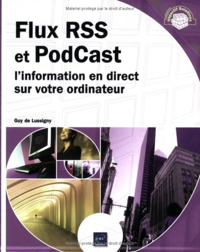 Flux RSS et PodCast : l'information en direct sur votre ordinateur
