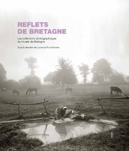 Reflets de Bretagne : les collections photographiques du Musée de Bretagne