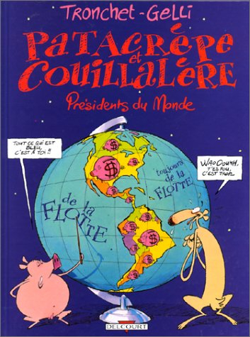 Patacrêpe et Couillalère. Vol. 2. Présidents du monde