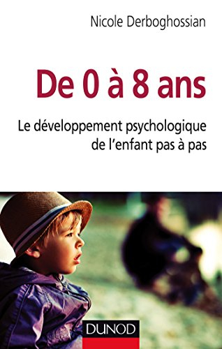 De 0 à 8 ans : le développement psychologique de l'enfant pas à pas