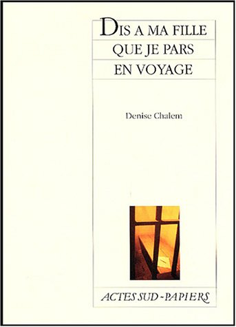 dis à ma fille que je pars en voyage