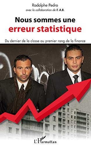 Nous sommes une erreur statistique : du dernier de la classe au premier rang de la finance