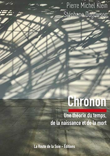 Chronon: Une théorie du temps, de la naissance et de la mort