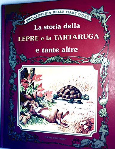 la storia della lepre e la tartaruga e tante altre