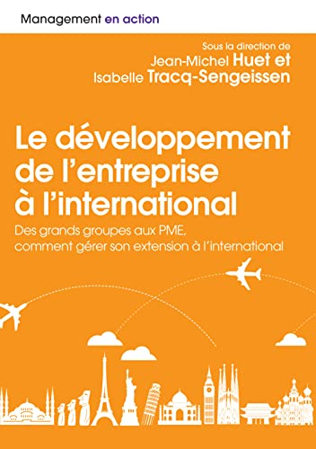 Le développement de l'entreprise à l'international : des grands groupes aux PME, comment gérer son e