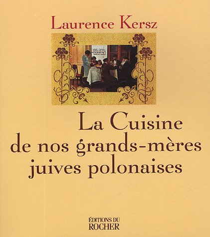 La cuisine de nos grands-mères juives polonaises