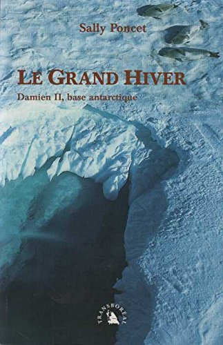 Le grand hiver : Damien II, base antarctique