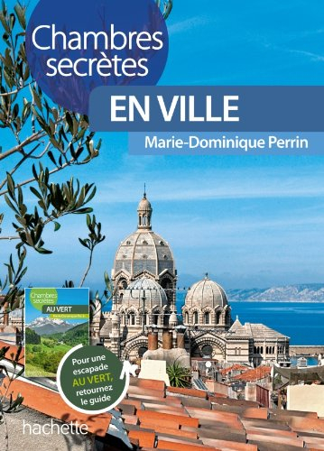 Chambres secrètes en ville. Chambres secrètes au vert