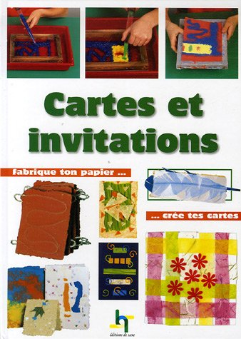 Cartes et invitations : fabrique ton papier, crée tes cartes
