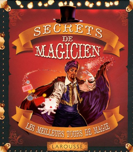 Secrets de magicien : les meilleurs tours de magie