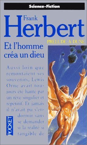 et l'homme créa un dieu : prélude à dune