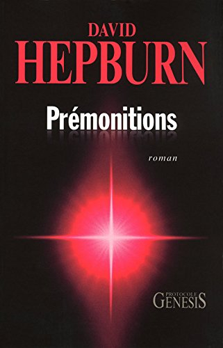 Protocole Genesis. Vol. 1. Prémonitions