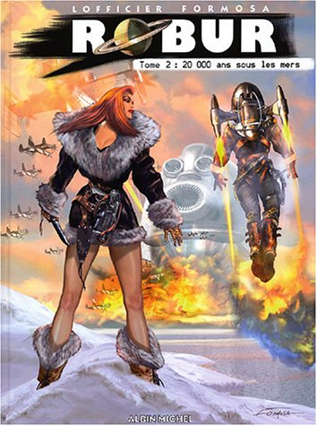 Robur. Vol. 2. 20.000 ans sous les mers