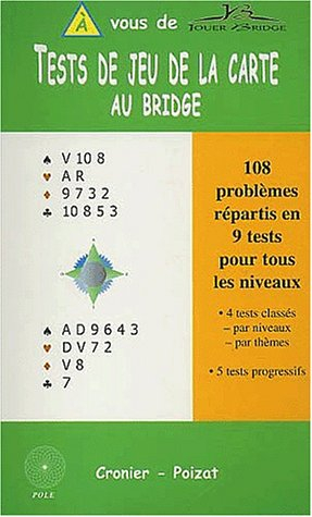 Tests de jeu de la carte au bridge : 108 problèmes répartis en 9 tests pour tous les niveaux