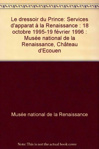 Le dressoir du prince : services d'apparat à la Renaissance, exposition, Musée national de la Renais