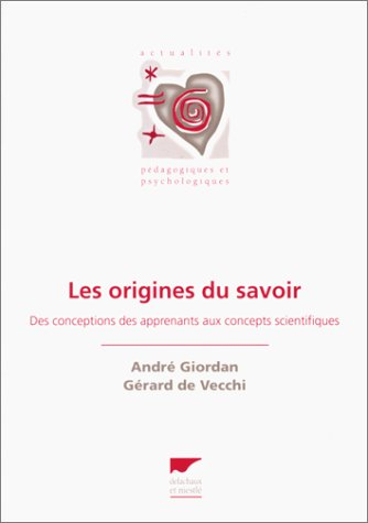 les origines du savoir des conceptions des apprenants aux concepts scientifiques