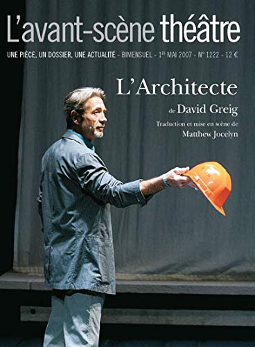 Avant-scène théâtre (L'), n° 1222. L'architecte