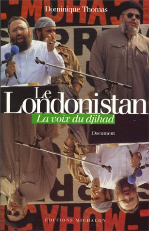 Le Londonistan : la voix du djihad