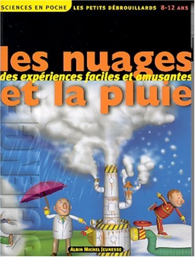 Les petits débrouillards. Vol. 2. Les nuages et la pluie