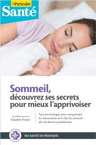 Sommeil, découvrez ses secrets pour mieux l'apprivoiser : tous les éclairages pour comprendre les mé