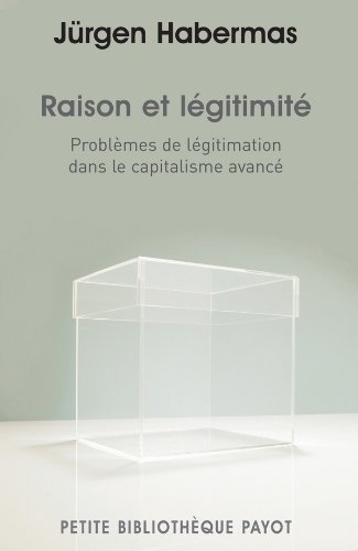 Raison et légitimité : problèmes de légitimation dans le capitalisme avancé