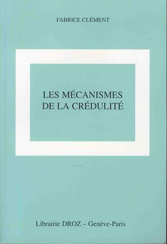 Les mécanismes de la crédulité