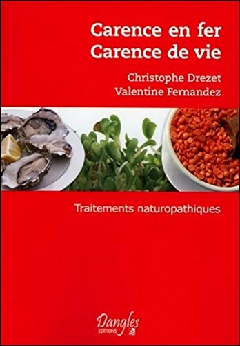Carence en fer, carence de vie : traitements naturopathiques