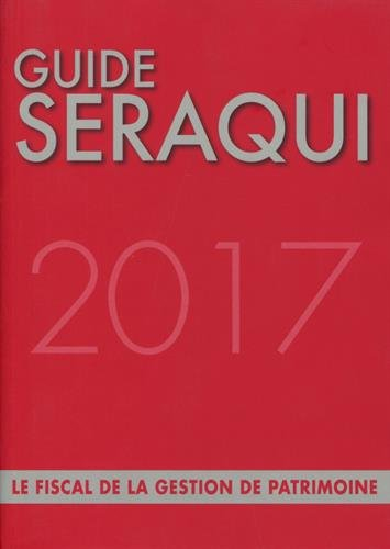 guide séraqui 2017: le fiscal de la gestion de patrimoine