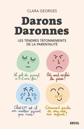 Darons daronnes : les tendres tâtonnements de la parentalité