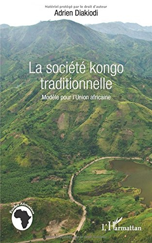 La société kongo traditionnelle : modèle pour l'Union africaine