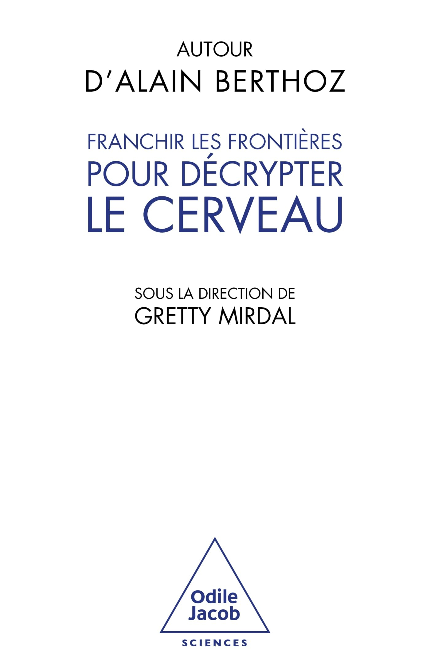 Autour d'Alain Berthoz : franchir les frontières pour décrypter le cerveau