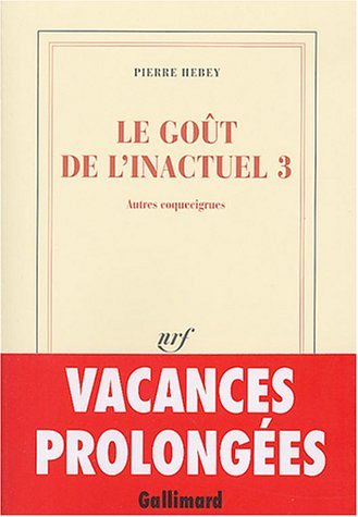 Le goût de l'inactuel. Vol. 3