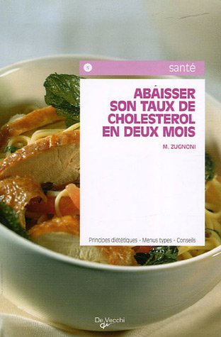 Abaisser son taux de cholestérol en deux mois : principes diététiques, menus types, conseils