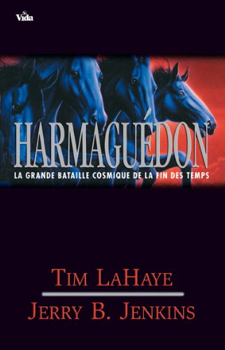 Les survivants de l'Apocalypse. Vol. 11. Harmaguédon : la grande bataille cosmique de la fin des tem