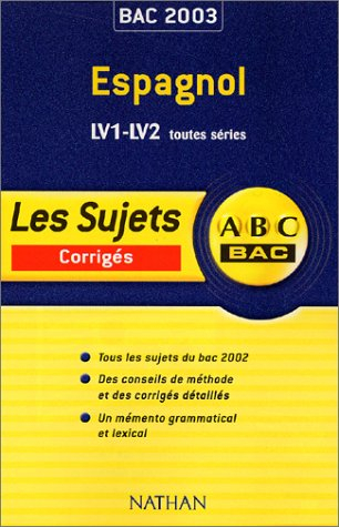 abc bac : espagnol lv1 - lv2, toutes séries