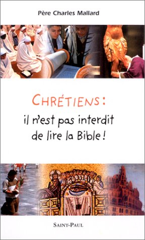 Chrétiens, il n'est pas interdit de lire la Bible