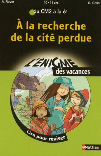 A la recherche de la cité perdue : lire pour réviser du CM1 au CM2, 9-10 ans