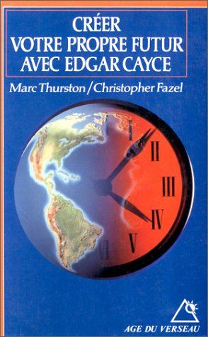Créez votre propre futur avec Edgar Cayce