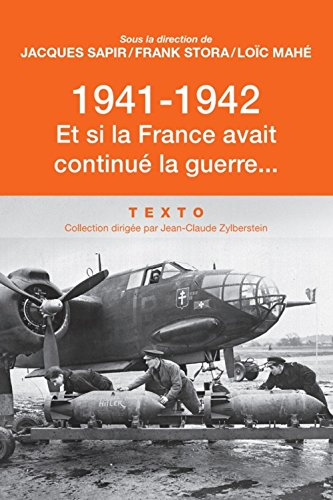 1941-1942 et si la france avait continue la guerre...