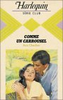 comme un carrousel : collection : harlequin série club n, 468