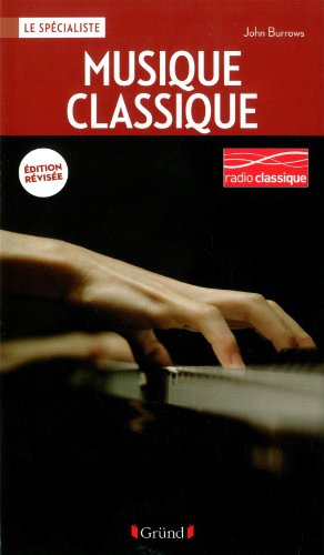 Musique classique : compositeurs, interprètes, instruments, grandes oeuvres