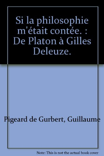 si la philosophie m'était contée, de platon à gilles deleuze