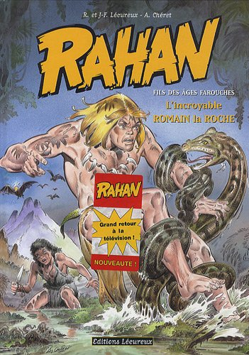 Rahan : fils des âges farouches. Vol. 11. L'incroyable Romain la Roche