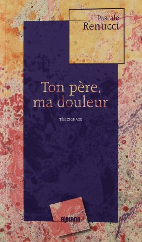 Ton père, ma douleur