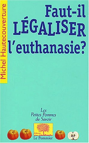 Faut-il légaliser l'euthanasie ?