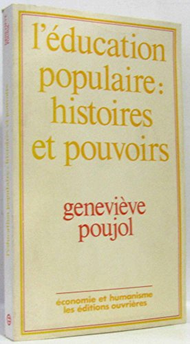 L'Education populaire : Histoires et pouvoirs