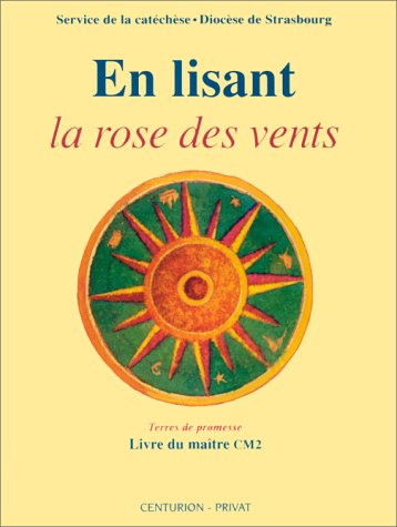 En lisant La rose des vents. En lisant La rose des vents : manuel pratique pour l'enseignement relig