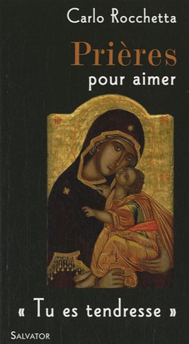 Prières pour aimer : tu es tendresse