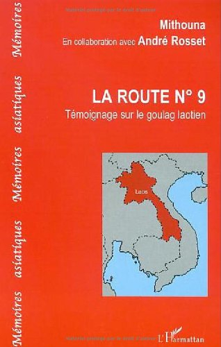 La route n° 9 : témoignage sur le goulag laotien