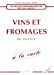 Vins et fromages de France à la carte